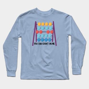 You Can Count on Me Long Sleeve T-Shirt